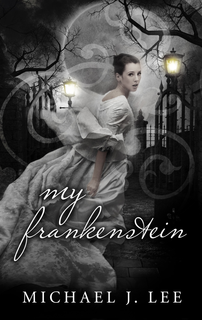 My Frankenstein by Michael J Lee